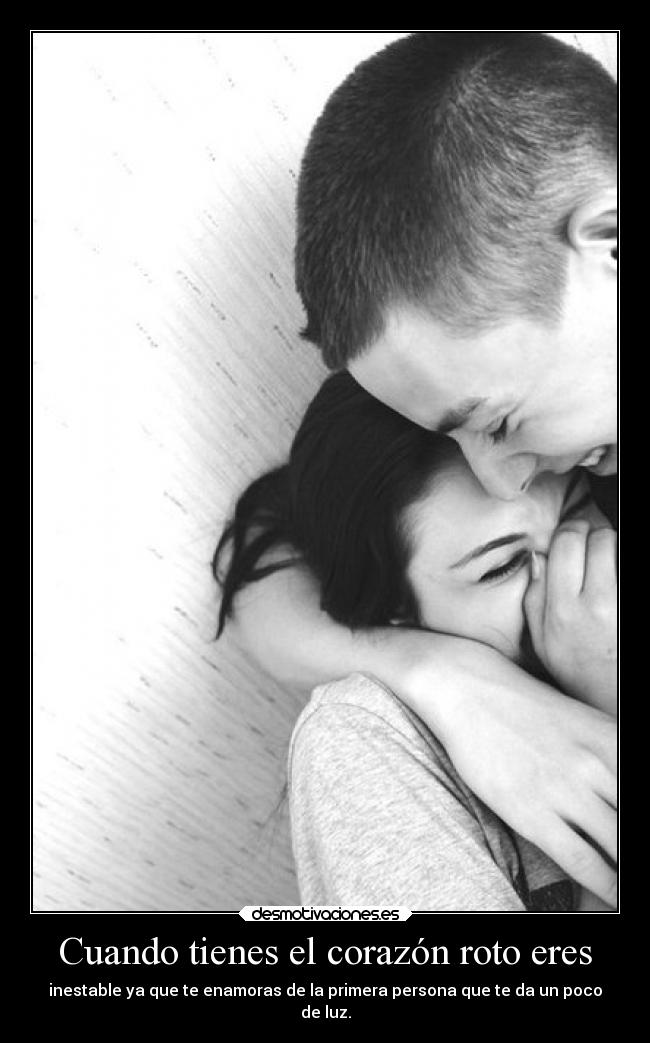 Cuando tienes el corazón roto eres -