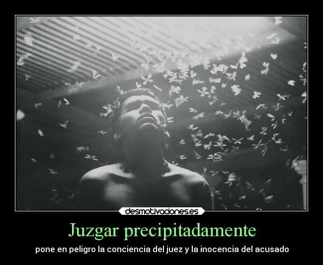 Juzgar precipitadamente - 