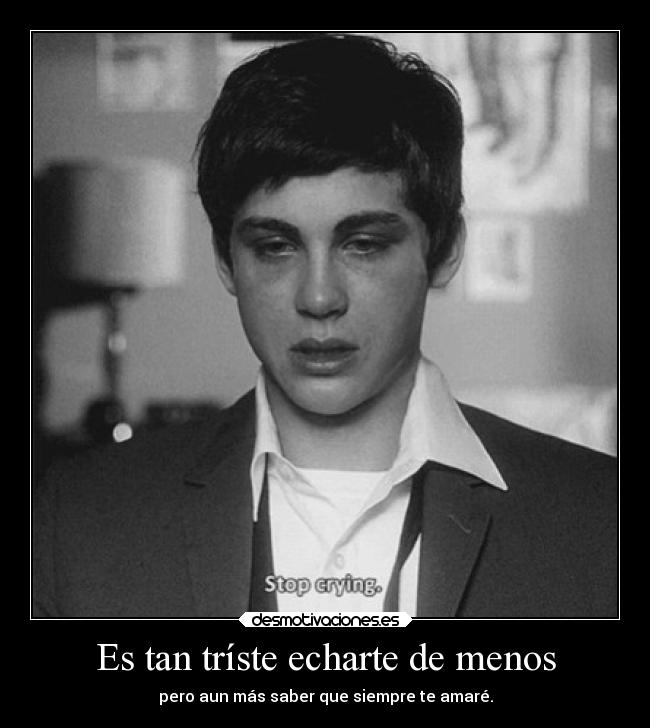 Es tan tríste echarte de menos - 