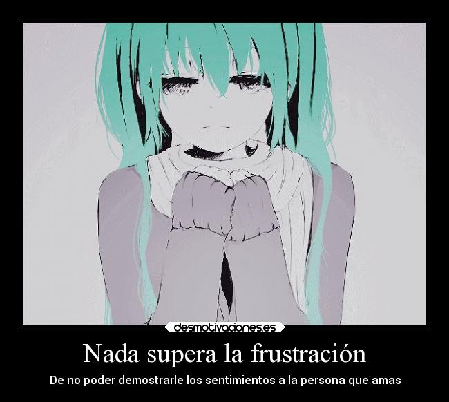 carteles desamor problemas sentimientos tristeza deseos corazon ausencia anime amor suenos desmotivaciones