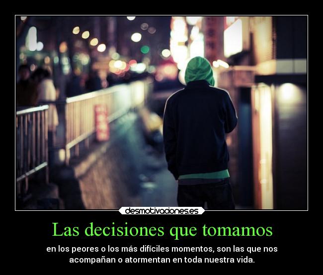 Las decisiones que tomamos - 