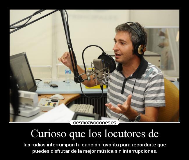 Curioso que los locutores de - 