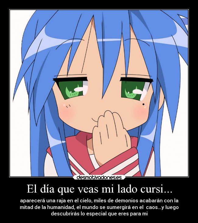 El día que veas mi lado cursi... - 