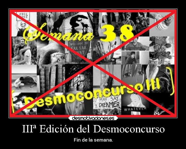 IIIª Edición del Desmoconcurso - Fin de la semana.
