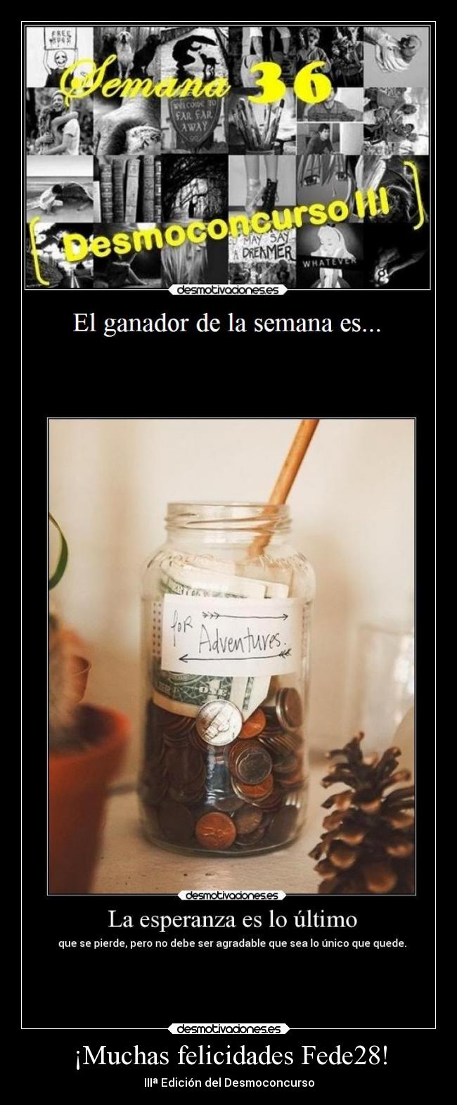 ¡Muchas felicidades Fede28! - IIIª Edición del Desmoconcurso
