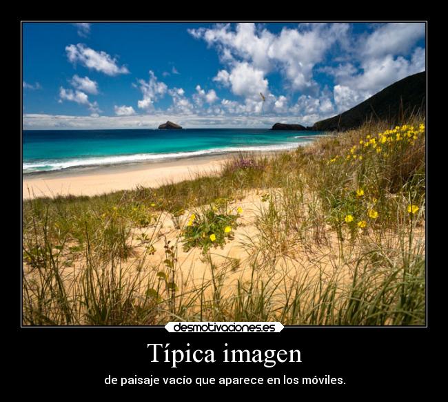 Típica imagen - de paisaje vacío que aparece en los móviles.