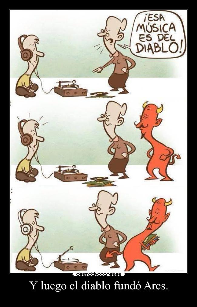 Y luego el diablo fundó Ares. -