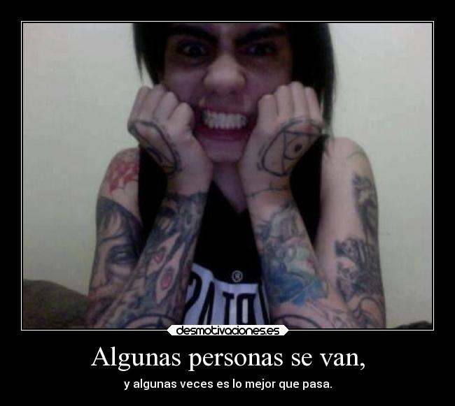 Algunas personas se van, -