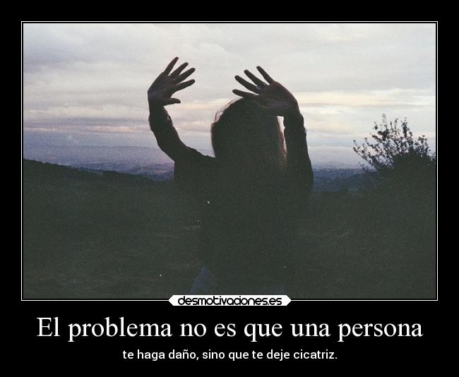 El problema no es que una persona - 