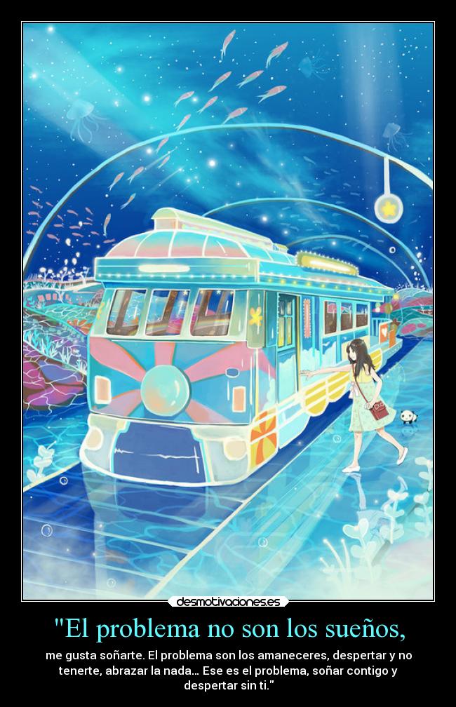 El problema no son los sueños, -