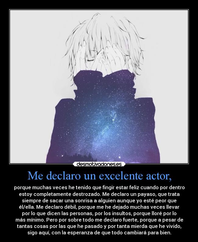 Me declaro un excelente actor, - 