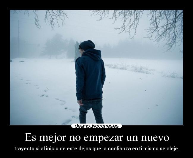 Es mejor no empezar un nuevo - 