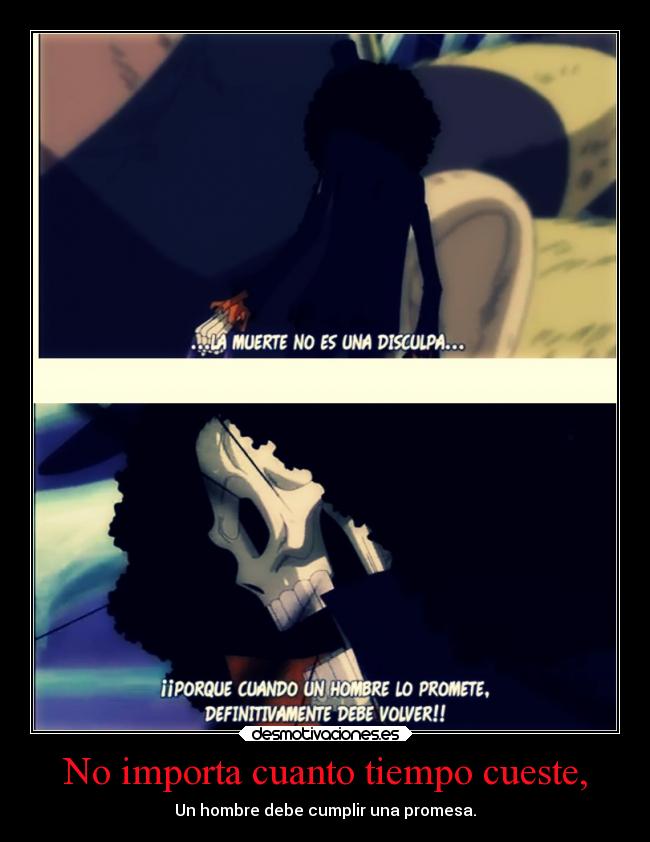 No importa cuanto tiempo cueste, -