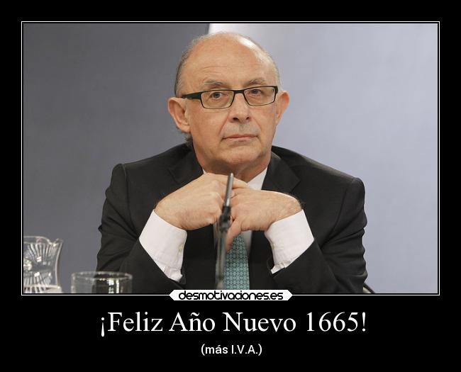 carteles dinero tk73 ano nuevo 1665 mas iva por cristobal montoro tontoro toronto torontontero desmotivaciones