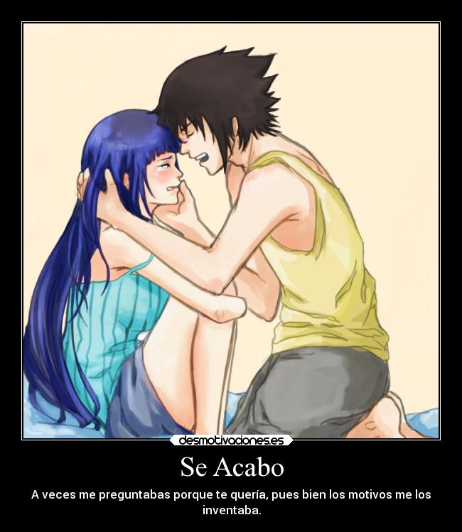 Se Acabo - A veces me preguntabas porque te quería, pues bien los motivos me los
inventaba.