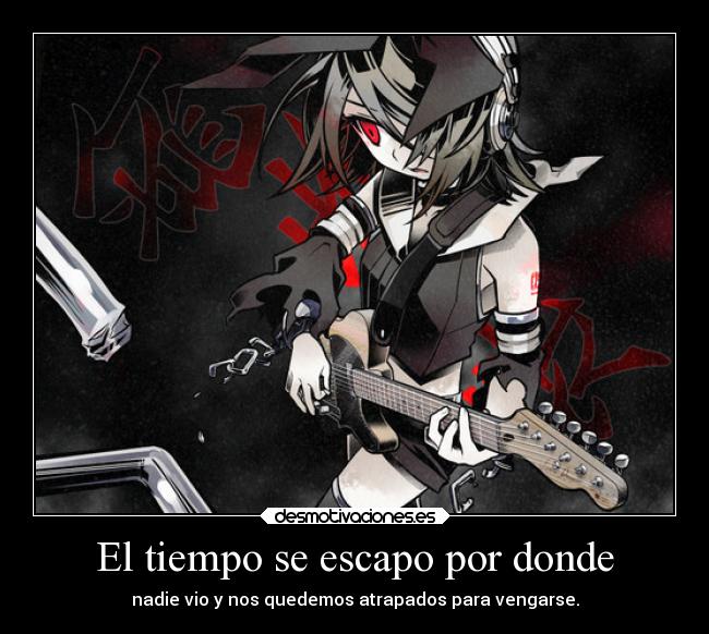 El tiempo se escapo por donde -