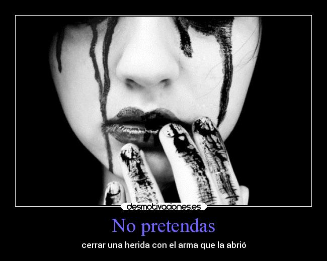 No pretendas -