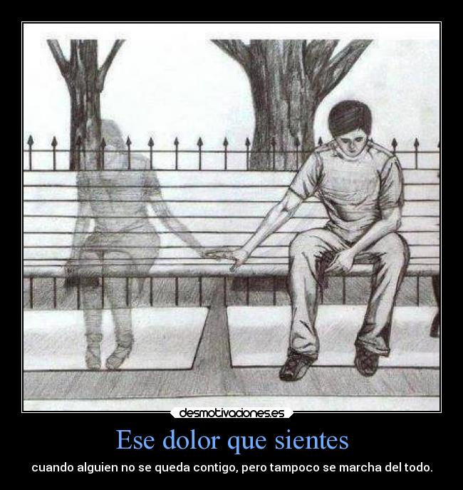 Ese dolor que sientes -
