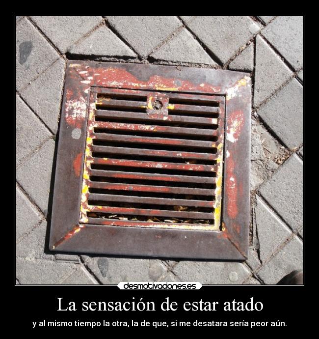 La sensación de estar atado - 