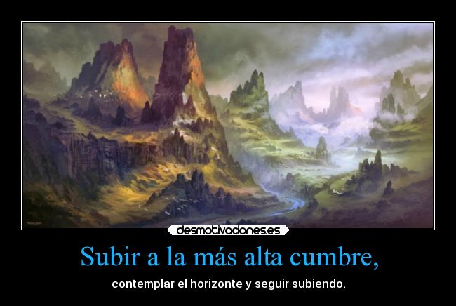 Subir a la más alta cumbre, - 