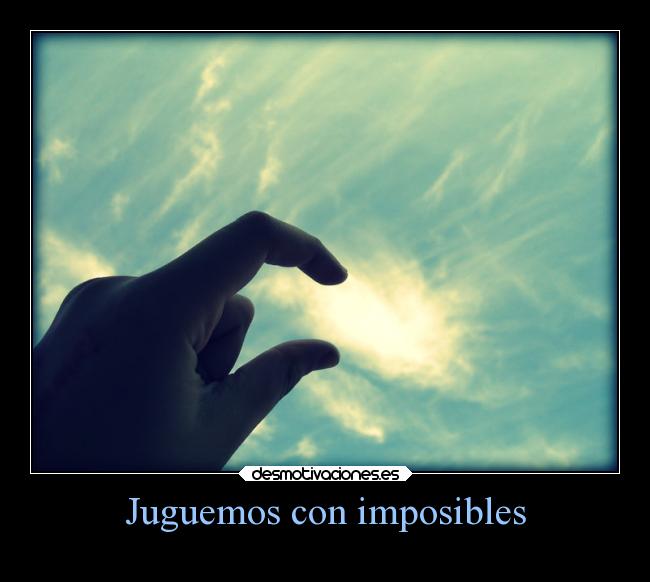 Juguemos con imposibles - 