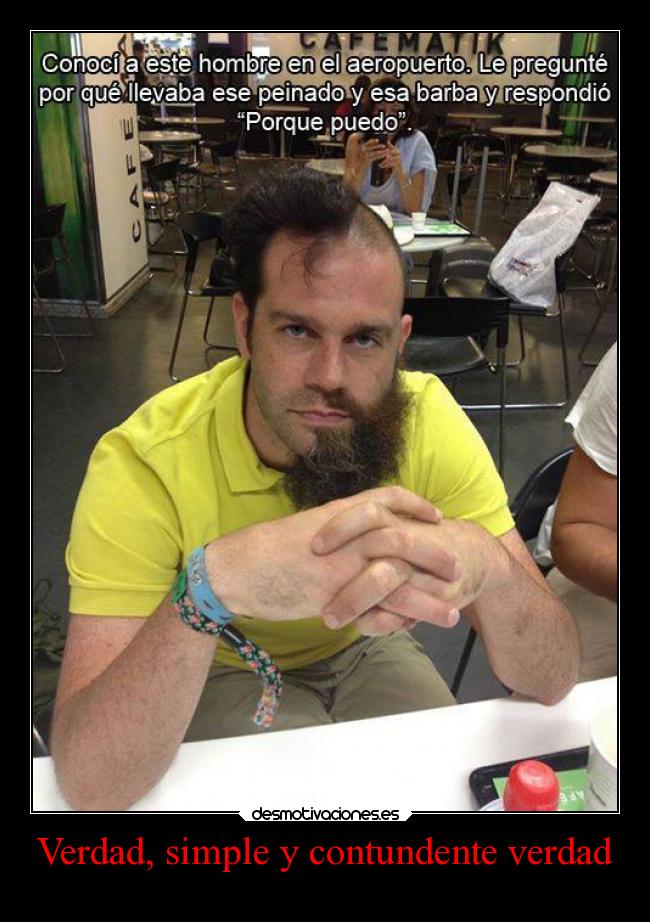 Verdad, simple y contundente verdad -
