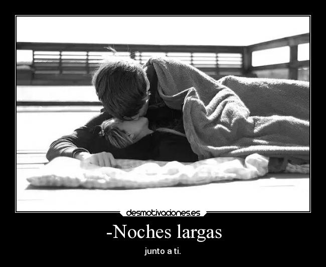 -Noches largas - junto a ti.