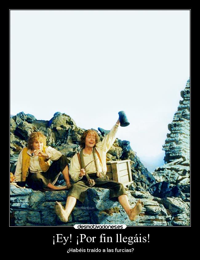 ¡Ey! ¡Por fin llegáis! - ¿Habéis traído a las furcias?