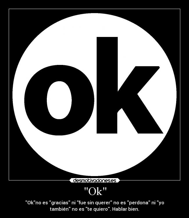 Imagenes Sobre Ok | quot ok quot desmotivaciones Imagenes Sobre Ok | quot ok quot desmotivaciones