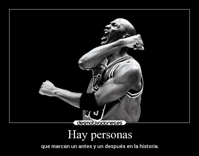 Hay personas - que marcan un antes y un después en la historia.
