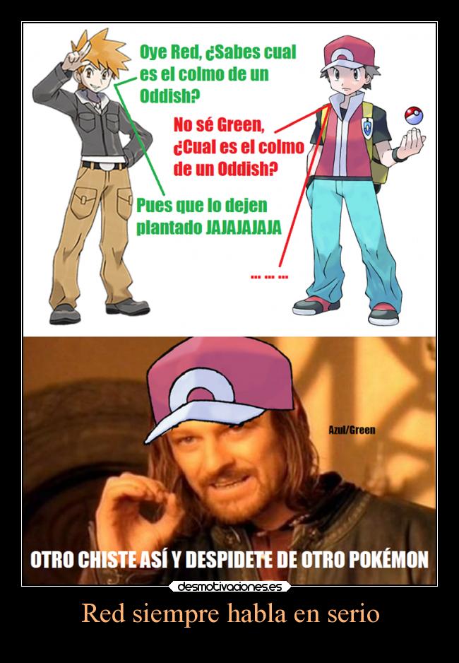 carteles humor chiste anime pokemon otaku devilbrigade red green habla serio risas reir oddish manga desmotivaciones