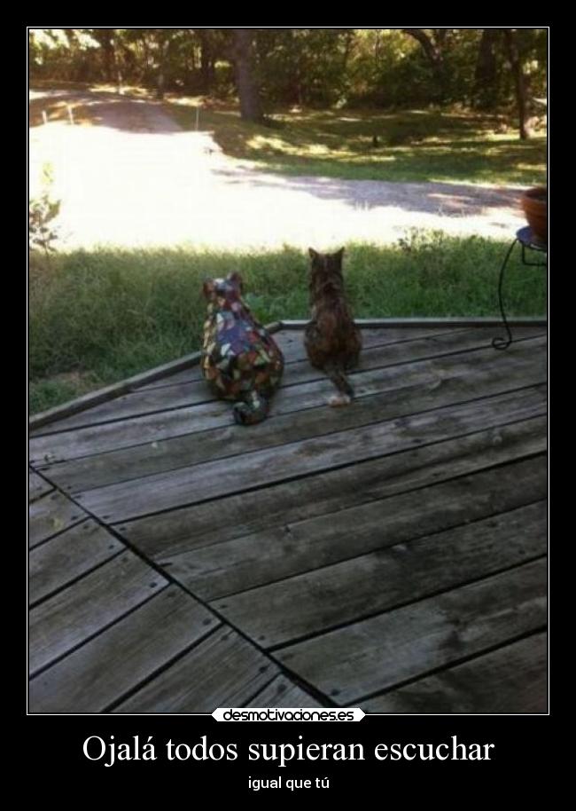 Ojalá todos supieran escuchar -
