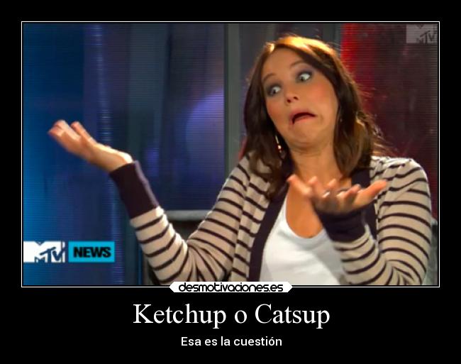 Ketchup o Catsup - Esa es la cuestión