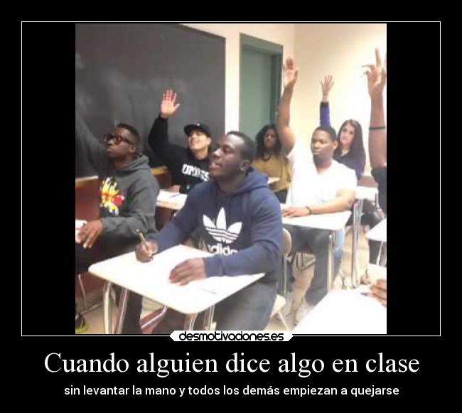 Cuando alguien dice algo en clase -