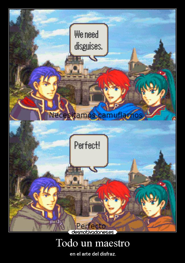 carteles humor yyy fire emblem esunamalacombinacion elesteva eliwood hector lyndis disfraz camuflar desmotivaciones
