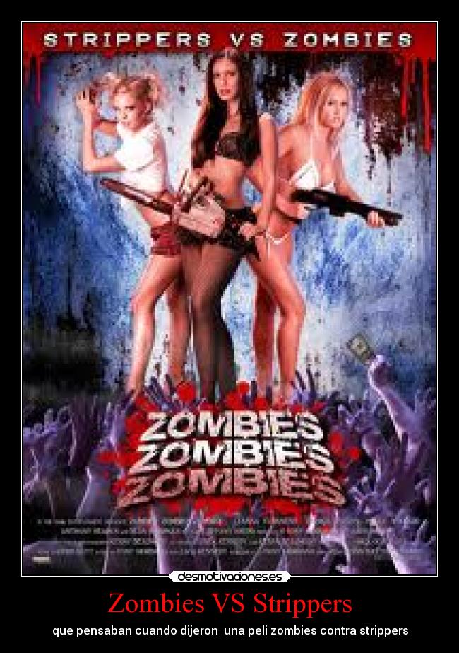 Zombies VS Strippers - que pensaban cuando dijeron  una peli zombies contra strippers