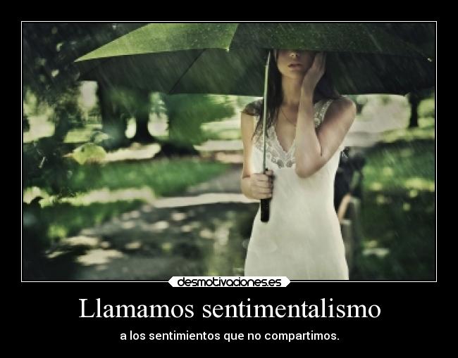 Llamamos sentimentalismo - 