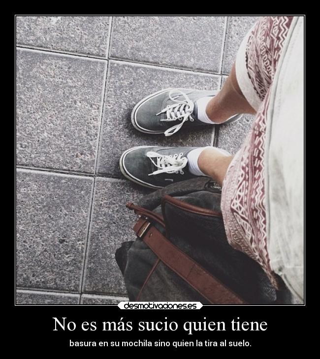 No es más sucio quien tiene - 