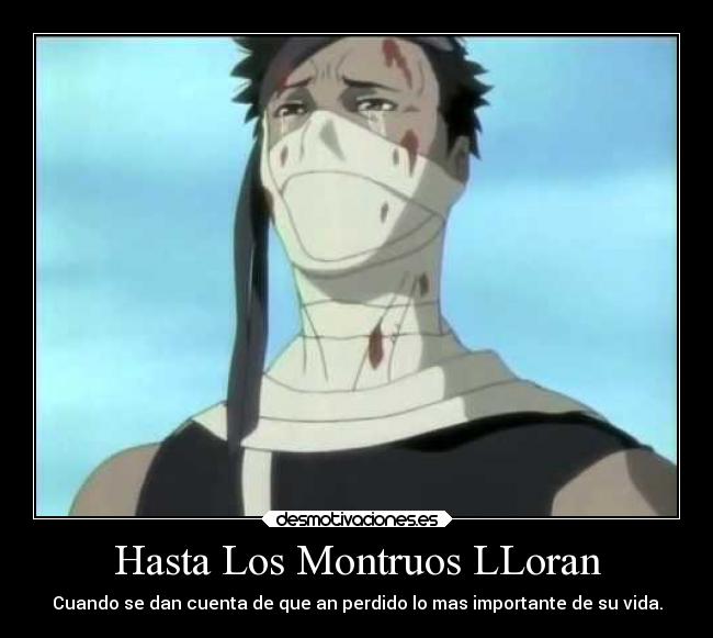 Hasta Los Montruos LLoran - Cuando se dan cuenta de que an perdido lo mas importante de su vida.