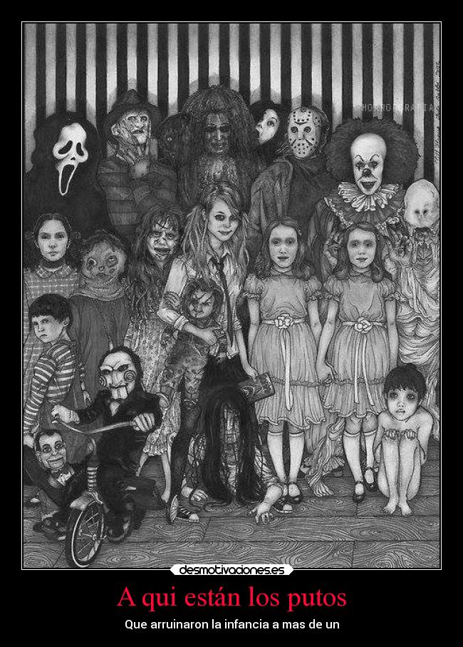 A qui están los putos - Que arruinaron la infancia a mas de un