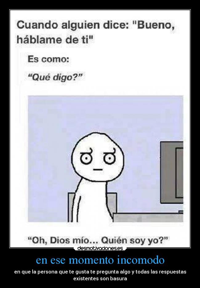 en ese momento incomodo -