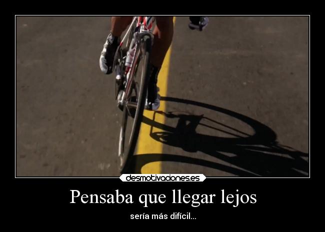 Pensaba que llegar lejos - 