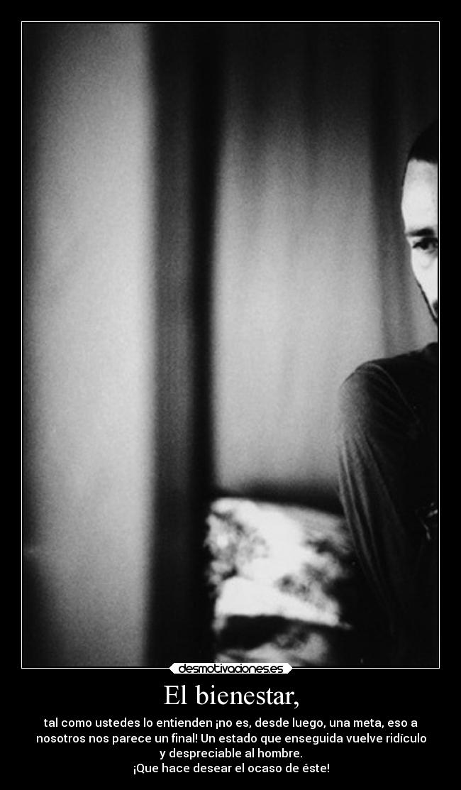 El bienestar, -