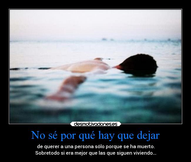 No sé por qué hay que dejar -