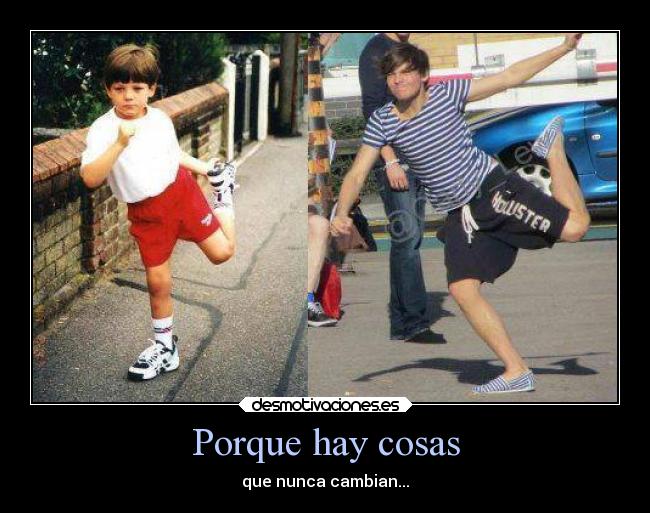 Porque hay cosas - que nunca cambian...
