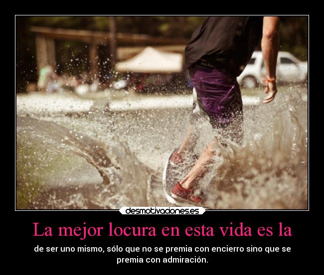 carteles locura vida vida locura confianza desmotivaciones personas admiracion metafora ryuzaky desmotivaciones