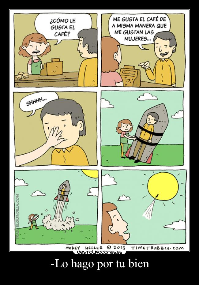 -Lo hago por tu bien -