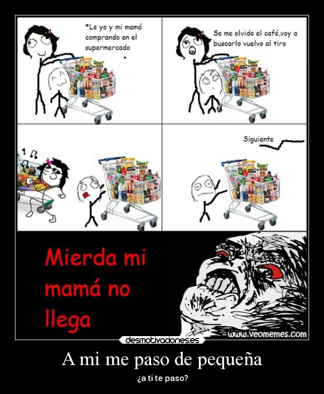 A mi me paso de pequeña - ¿a ti te paso?