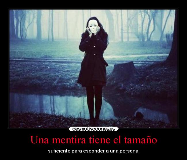 Una mentira tiene el tamaño -