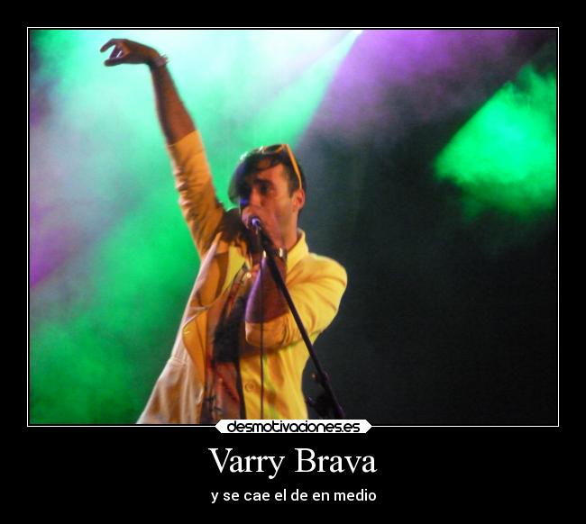 Varry Brava - y se cae el de en medio